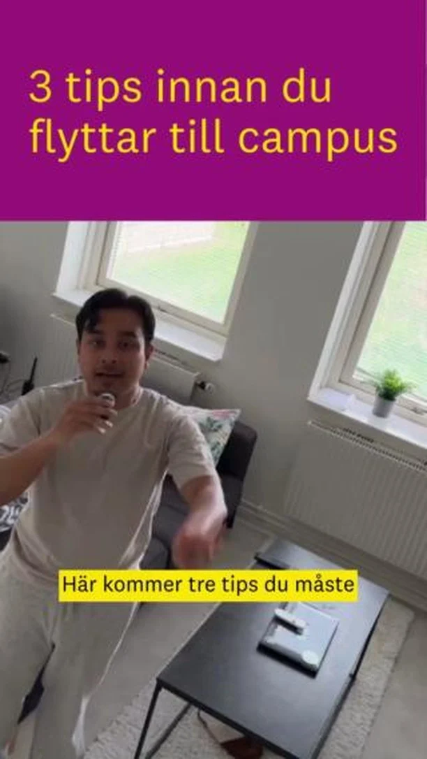 Hej på er!
💬
Jag vill dela med mig av mina bästa tips att tänka på om du ska flytta till campus! (eller till studentlägenhet ;))
🪑
Alla dessa tips hade underlättat för mig om jag visste om det innan jag flyttade till en studentlägenhet. Alla får inreda sitt boende hur man vill, men det behöver inte kosta mycket pengar!
🏡
Hoppas detta var till er hjälp och lycka till med framtida studier :) 
/Lukman