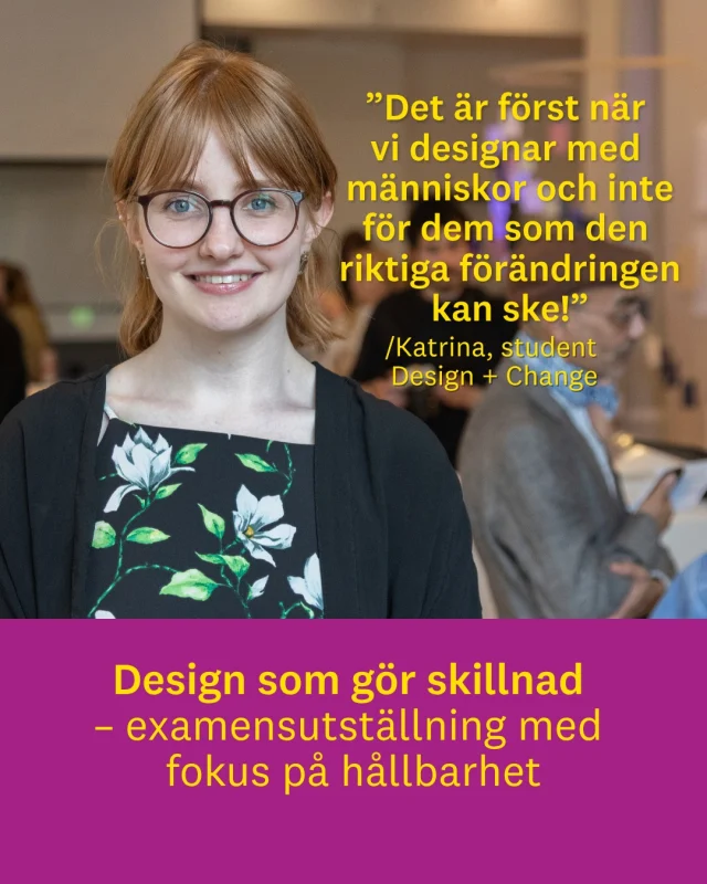 Designstudenternas årliga examensutställning ägde rum förra veckan. Bakom utställningen stod 50 studenter från Linnéuniversitetets fyra designutbildningar, där frågor om jämlikhet, social hållbarhet, kreativt samarbete och miljö utforskades.

Gemensamt för studenterna är intresset för att använda design som ett verktyg för att skapa förändring och bidra till en mer hållbar framtid. Katrina är en av studenterna som ställde ut och berättar att det har varit en intensiv period för att få allt klart i tid.

Det roligaste har, enligt Katrina, varit att få arbeta tillsammans – både med de andra studenterna och med externa samarbetsparter.
”Att se hur all vår ansträngning och alla våra idéer har konkretiserats och blivit verklighet har varit helt magiskt!” säger Katrina.

Miguel Salinas, universitetslektor och lärare på designutbildningarna, berättar att studenternas examensprojekt visar hur brett designområdet är.
"Förutom att besökarna fick uppleva bredden inom design speglar utställningen också de idéer, värderingar och perspektiv som präglar våra utbildningar vid Institutionen för design" säger Miguel.

Läs hela nyheten på lnu.se.