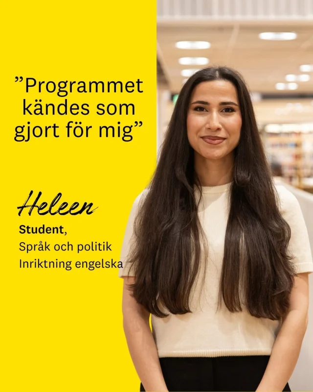 Heleen valde utbildningen som kombinerar två av hennes stora intressen: språk och samhällsfrågor.

I dag läser hon programmet Språk och politik vid Linnéuniversitetet. En utbildning som ger henne både internationella perspektiv och verktyg för att förstå samhällsfrågor.

– Linnéuniversitetet var det enda universitetet som erbjöd den här kombinationen, och jag lockades även av den internationella miljön och campuslivet i Växjö. Programmet kändes som gjort för mig. Det ger även möjligheten att praktisera, plugga och jobba internationellt, säger Heleen.

Det bästa med utbildningen? Att få möta människor med olika bakgrunder, kombinera språk och politik och växa både akademiskt och personligt.

– Utbildningen ger mig verktyg att förstå samhällsfrågor, kommunicera tydligt och analysera politik. Det gör att jag kan bidra till förändring, både genom att bygga broar mellan människor och genom att arbeta med frågor som påverkar vårt samhälle.